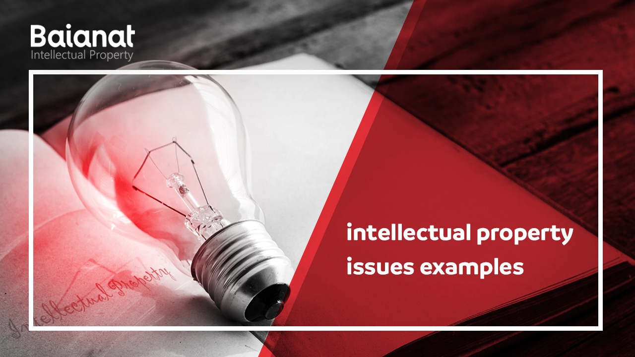 Intellectual Property Issues Examples